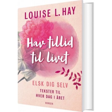 Hav tillid til livet af Louise L. Hay - Spirituelle bøger - GodKarmaShop